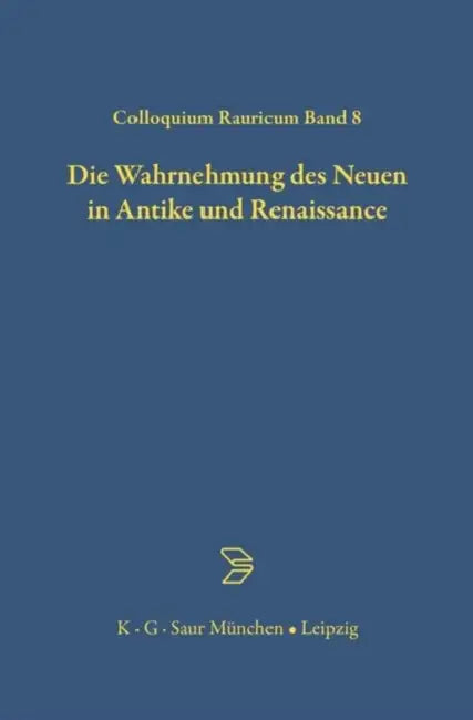 Buy Die Wahrnehmung des Neuen in Antike und Renaissance (English, Achatz Von Müller | Jürgen Von Ungern-Sternberg | Annemarie Ambühl) — BookShops.in