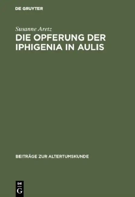 Buy Die Opferung der Iphigenia in Aulis (English, Susanne Aretz) — BookShops.in