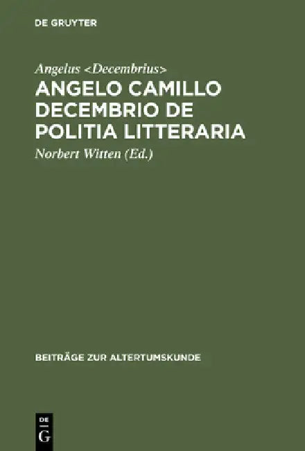 Buy Angelo Camillo Decembrio De politia litteraria (English, Angelus Decembrius | Norbert Witten) — BookShops.in