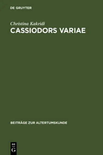 Buy Cassiodors Variae. Literatur und Politik im ostgotischen Italien (English, Christina Kakridi) — BookShops.in