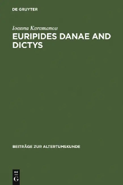 Buy Euripides Danae and Dictys (English, Ioanna Karamanou) — BookShops.in