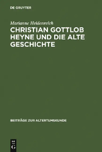 Buy Christian Gottlob Heyne und die Alte Geschichte (English, Marianne Heidenreich) — BookShops.in