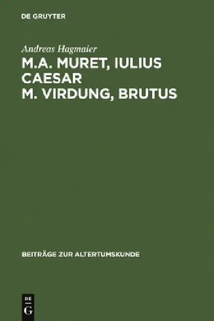Buy M. A. Muret, Iulius Caesar. M. Virdung, Brutus (English, Andreas Hagmaier) — BookShops.in