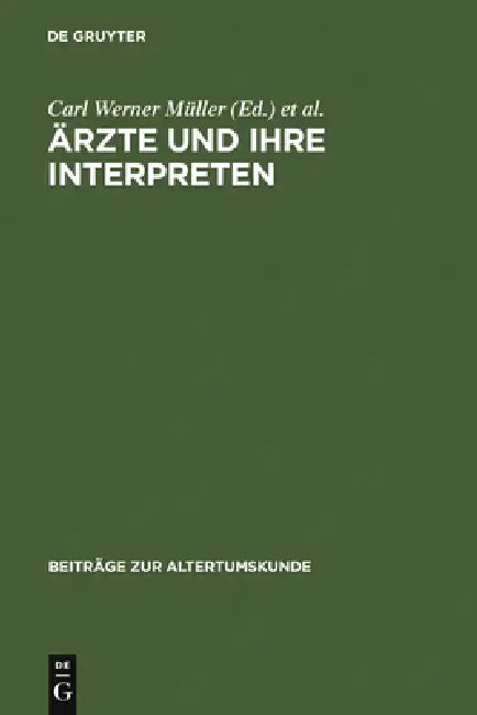 Buy Ärzte und ihre Interpreten (English, Berlin-Brandenburgische Akademie Der Wis | Carl Werner Müller | Christian Brockmann) — BookShops.in