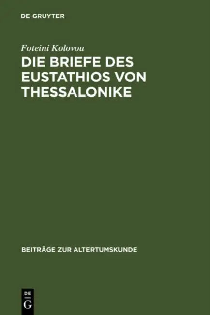 Buy Die Briefe des Eustathios von Thessalonike (English, Foteini Kolovou) — BookShops.in