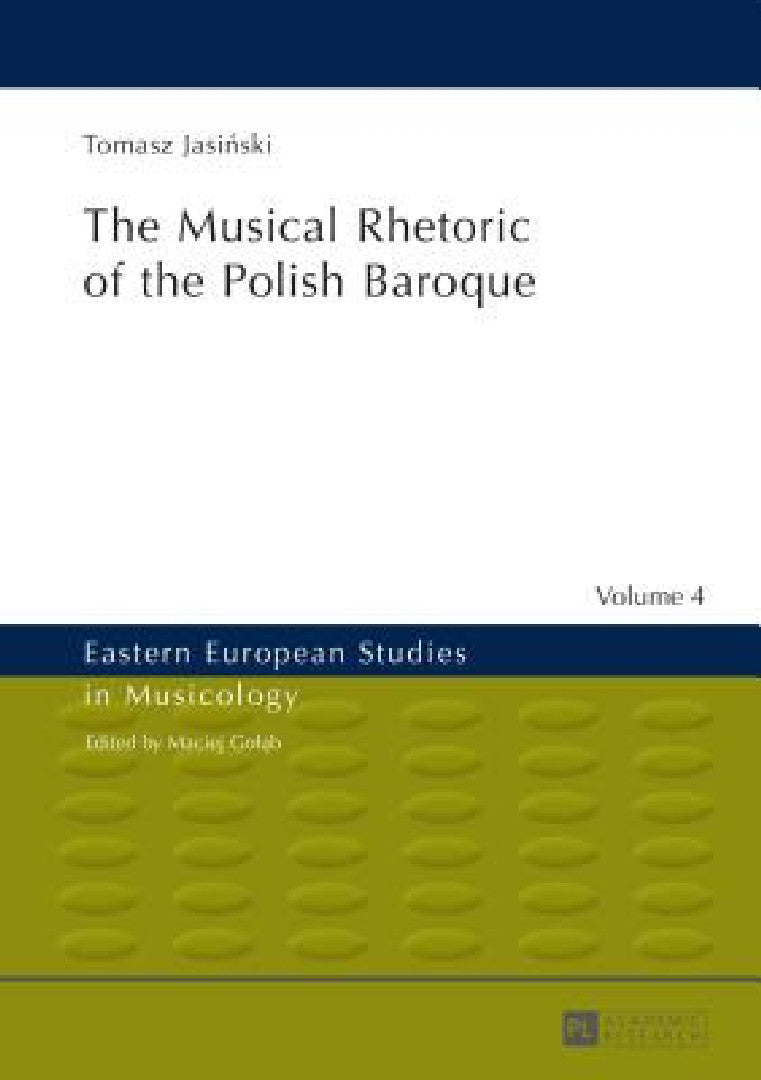Buy The Musical Rhetoric of the Polish Baroque (English, Maciej Golab | Tomasz Jasiński) — BookShops.in