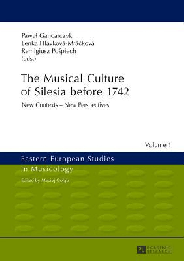 Buy The Musical Culture of Silesia before 1742 (English, Maciej Golab | Pawel Gancarczyk | Lenka Hlávková-Mrácková) — BookShops.in