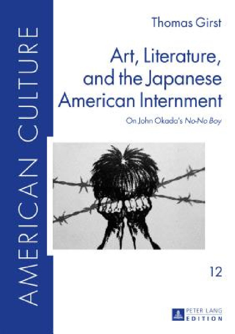 Buy Art, Literature, and the Japanese American Internment (English, Bettina Friedl | Thomas Girst) — BookShops.in