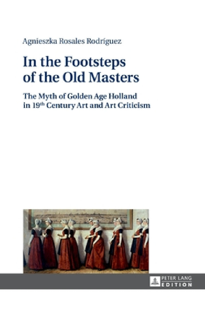 Buy In the Footsteps of the Old Masters (English, Klaudyna Michalowicz | Agnieszka Rosales Rodríguez) — BookShops.in