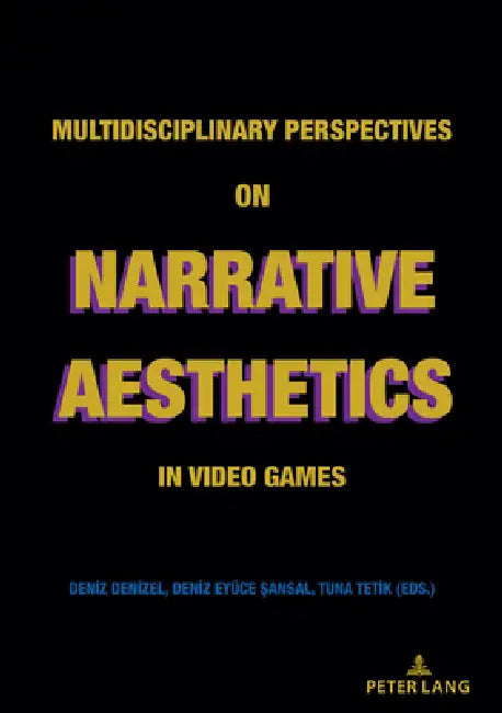 Buy Multidisciplinary Perspectives on Narrative Aesthetics in Video Games (English, Deniz Denizel | Deniz Eyüce Sansal | Tuna Tetik) — BookShops.in