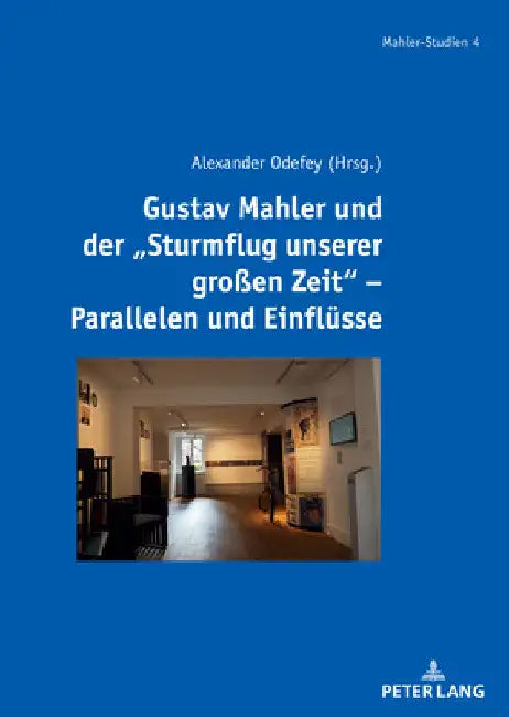 Buy Gustav Mahler Und Der Sturmflug Unserer Großen Zeit - Parallelen Und Einfluesse (English, Alexander Odefey | Alexander Odefey) — BookShops.in