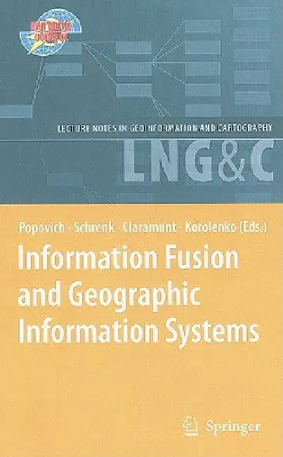 Buy Information Fusion and Geographic Information Systems | by Vasily V. Popovich | Manfred Schrenk | Christophe Claramunt | Springer | by Vasily V. Popovich | Manfred Schrenk | Christophe Claramunt | Springer | by Vasily V. Popovich | Manfred Schrenk | Christophe Claramunt | Springer | by Vasily V. Popovich | Manfred Schrenk | Christophe Claramunt | Springer | by Vasily V. Popovich | Manfred Schrenk | Christophe Claramunt | Springer | by Vasily V. Popovich | Manfred Schrenk | Christophe Claramunt | — BookShops.in