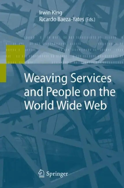 Weaving Services and People on the World Wide Web (English, Irwin King | Ricardo Baeza-Yates)