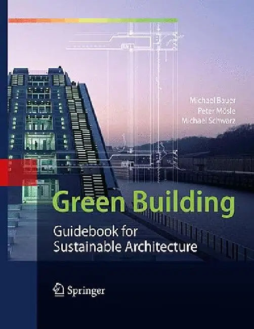 Buy Green Building (English, Michael Bauer | Peter Mösle | Michael Schwarz) — BookShops.in