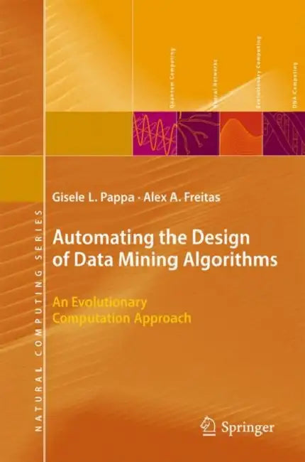 Buy Automating the Design of Data Mining Algorithms (English, Gisele L. Pappa | Alex Freitas) — BookShops.in