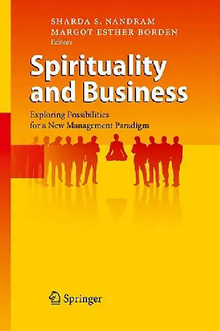 Buy Spirituality and Business (English, Sharda S. Nandram | Margot Esther Borden) — BookShops.in