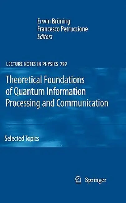 Buy Theoretical Foundations of Quantum Information Processing and Communication (English, Erwin Brüning | Francesco Petruccione) — BookShops.in