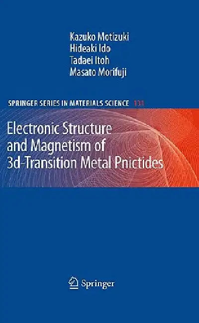 Buy Electronic Structure and Magnetism of 3d-Transition Metal Pnictides (English, Kazuko Motizuki | Hideaki Ido | Tadaei Itoh) — BookShops.in