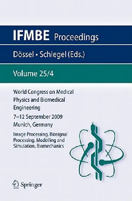 Buy World Congress on Medical Physics and Biomedical Engineering September 7 - 12, 2009 Munich, Germany (English, Olaf Dössel | Wolfgang C. Schlegel) — BookShops.in