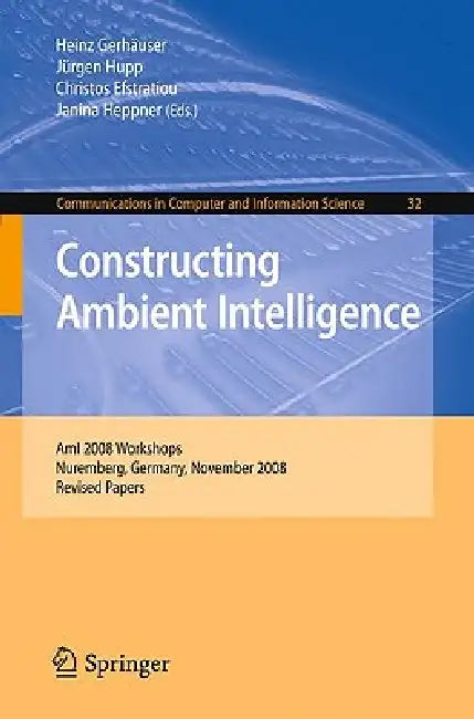 Buy Constructing Ambient Intelligence (English, Heinz Gerhäuser | Jürgen Hupp | Christos Efstratiou) — BookShops.in