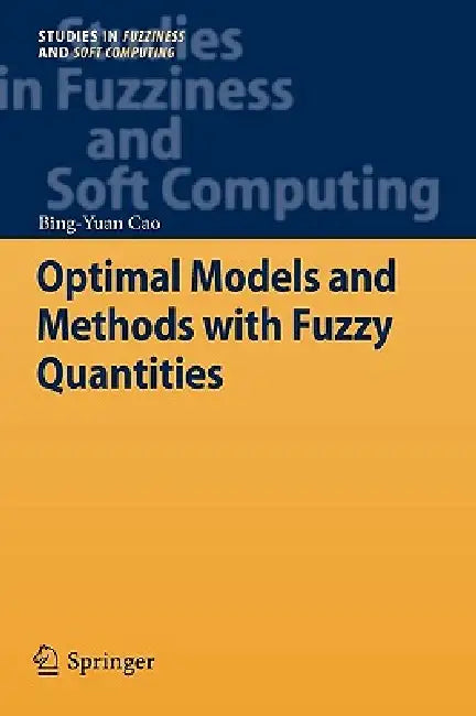 Buy Optimal Models and Methods with Fuzzy Quantities (English, Bing-Yuan Cao) — BookShops.in