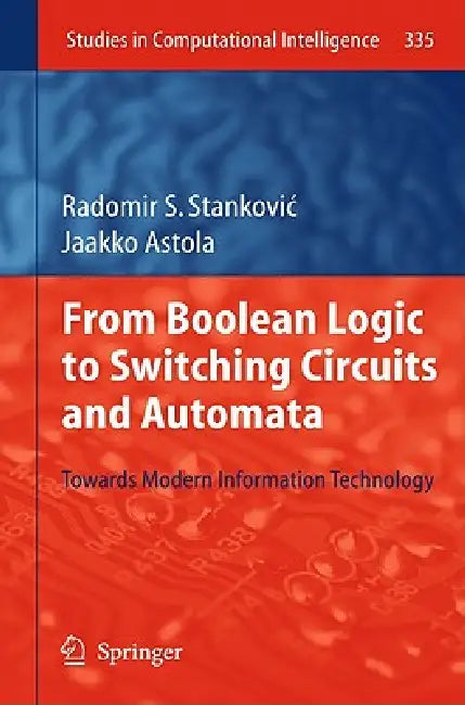Buy From Boolean Logic to Switching Circuits and Automata (English, Radomir S. Stankovic | Jaakko Astola) — BookShops.in