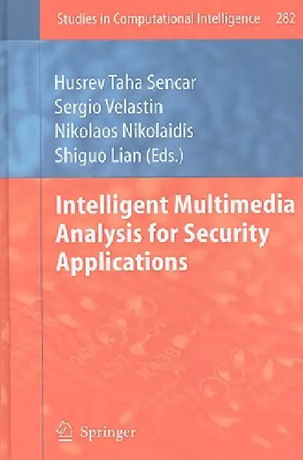 Buy Intelligent Multimedia Analysis for Security Applications (English, Husrev T. Sencar | Sergio Velastin | Nikolaos Nikolaidis) — BookShops.in