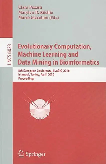 Buy Evolutionary Computation, Machine Learning and Data Mining in Bioinformatics (English, Clara Pizzuti | Marylyn D. Ritchie | Mario Giacobini) — BookShops.in