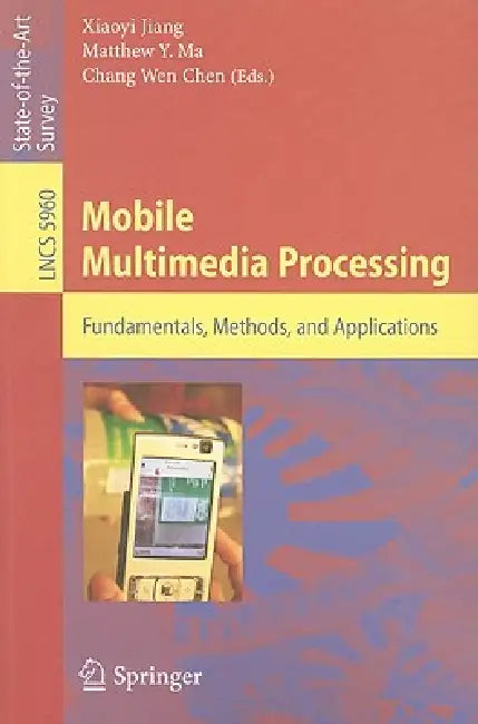 Buy Mobile Multimedia Processing (English, Xiaoyi Jiang | Matthew Y. Ma | Chang Wen Chen) — BookShops.in