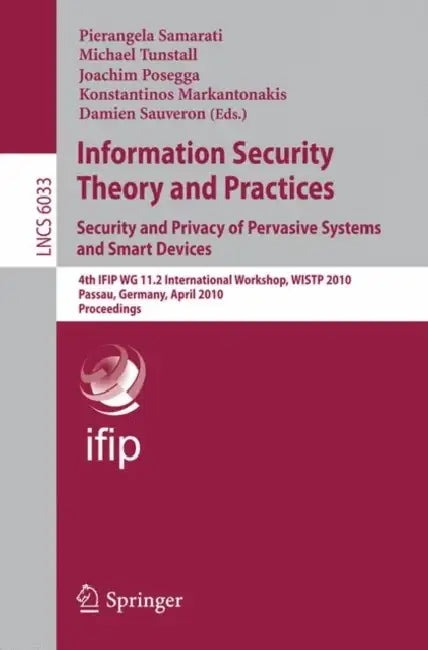 Information Security Theory and Practices (English, Pierangela Samarati | Michael Tunstall | Joachim Posegga)