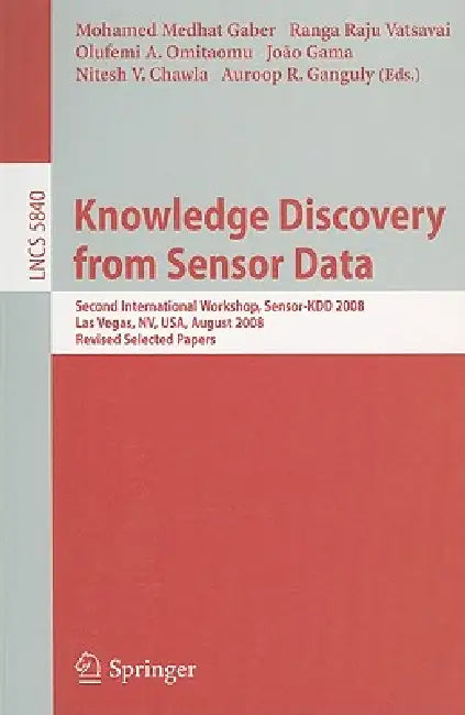 Buy Knowledge Discovery from Sensor Data (English, Mohamed Medhat Gaber | Ranga Raju Vatsavai | Olufemi A. Omitaomu) — BookShops.in