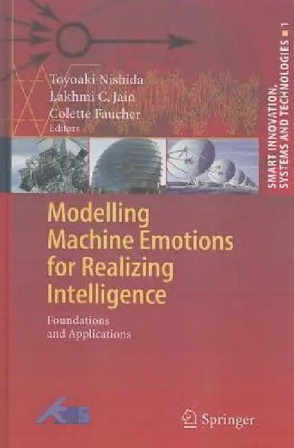 Buy Modelling Machine Emotions for Realizing Intelligence (English, Toyoaki Nishida | Colette Faucher) — BookShops.in