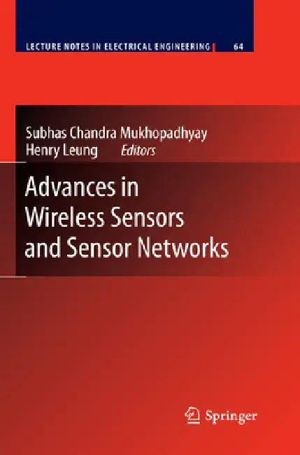 Buy Advances in Wireless Sensors and Sensor Networks (English, Subhas Chandra Mukhopadhyay | Henry Leung) — BookShops.in