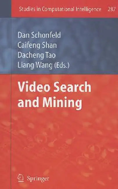 Buy Video Search and Mining (English, Dan Schonfeld | Caifeng Shan | Dacheng Tao) — BookShops.in
