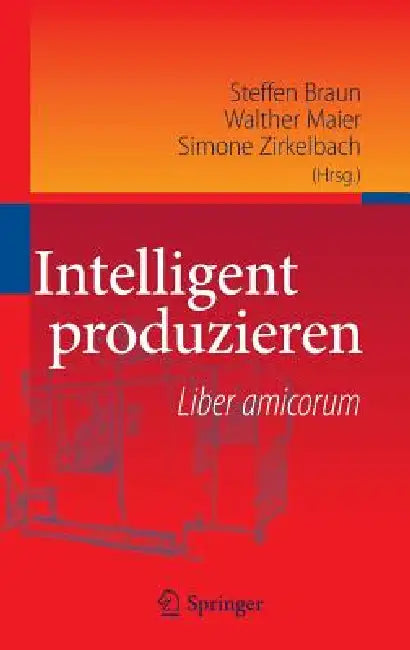 Buy Intelligent Produzieren (English, Steffen Braun | Walther Maier | Simone Zirkelbach) — BookShops.in