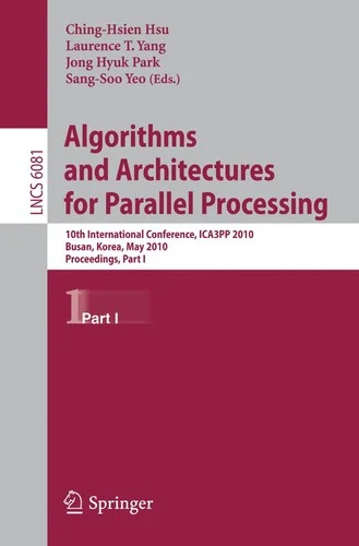 Buy Algorithms and Architectures for Parallel Processing (English, Sang-Soo Yeo | Jong Hyuk Park | Laurence Tianruo Yang) — BookShops.in
