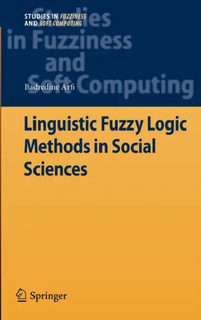 Buy Linguistic Fuzzy Logic Methods in Social Sciences (English, Badredine Arfi) — BookShops.in