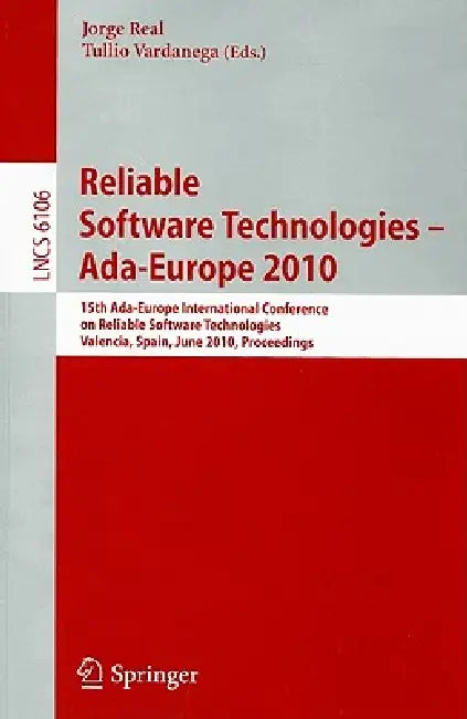 Buy Reliable Software Technologies - Ada-Europe 2010 | by Jorge Real | Tullio Vardanega | Springer | by Jorge Real | Tullio Vardanega | Springer | by Jorge Real | Tullio Vardanega | Springer | by Jorge Real | Tullio Vardanega | Springer | by Jorge Real | Tullio Vardanega | Springer | by Jorge Real | Tullio Vardanega | Springer | by Jorge Real | Tullio Vardanega | Springer | by Jorge Real | Tullio Vardanega | Springer | by Jorge Real | Tullio Vardanega | Springer | by Jorge Real | Tullio Vardanega |  — BookShops.in