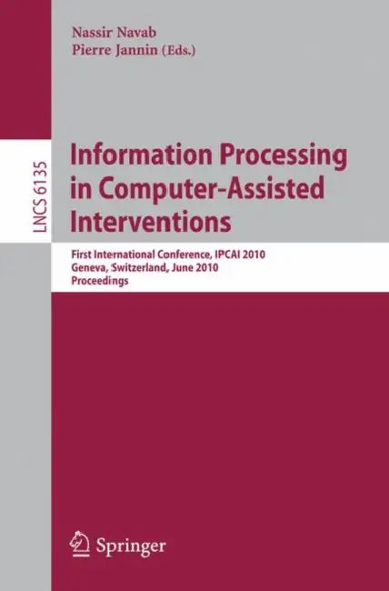 Buy Information Processing in Computer-Assisted Interventions (English, Nassir Navab | Pierre Jannin) — BookShops.in