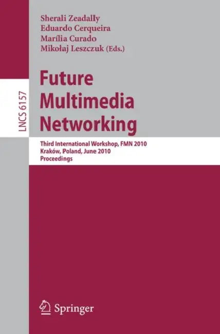 Future Multimedia Networking (English, Sherali Zeadally | Eduardo Cerqueira | Marília Curado)