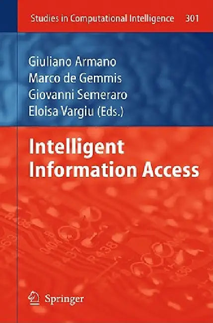 Buy Intelligent Information Access (English, Giuliano Armano | Marco De Gemmis | Giovanni Semeraro) — BookShops.in