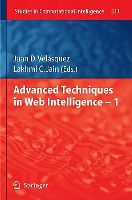 Buy Advanced Techniques in Web Intelligence -1 (English, Juan D. Velásquez) — BookShops.in
