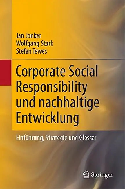 Buy Corporate Social Responsibility Und Nachhaltige Entwicklung (English, Jan Jonker | Wolfgang Stark | Stefan Tewes) — BookShops.in