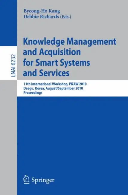 Buy Knowledge Management and Acquisition for Smart Systems and Services (English, Debbie Richards | Byeong-Ho Kang) — BookShops.in