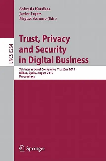 Buy Trust, Privacy and Security in Digital Business (English, Sokratis Katsikas | Miguel Soriano) — BookShops.in