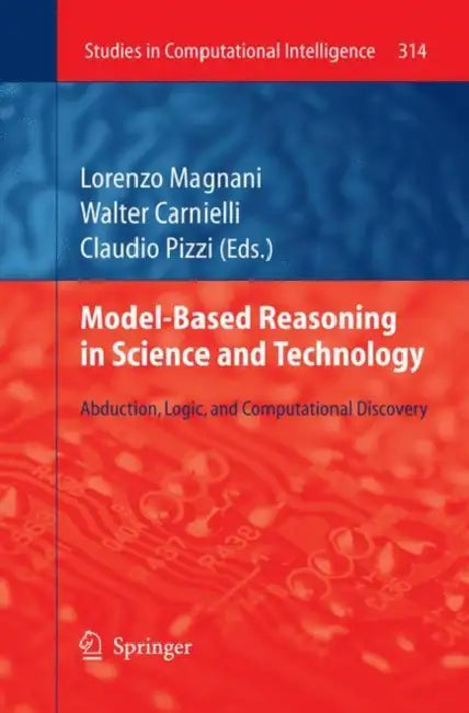 Buy Model-Based Reasoning in Science and Technology (English, Lorenzo Magnani | Walter Carnielli | Claudio Pizzi) — BookShops.in