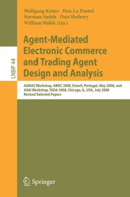 Buy Agent-Mediated Electronic Commerce and Trading Agent Design and Analysis (English, Wolfgang Ketter | Han La Poutré | Norman M. Sadeh) — BookShops.in