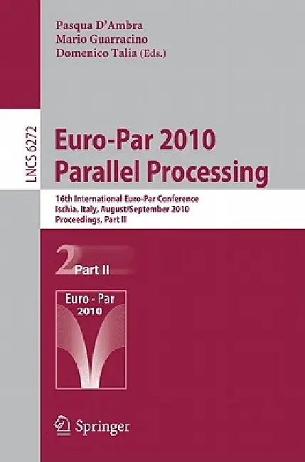 Buy Euro-Par 2010 - Parallel Processing (English, Pasqua D'Ambra | Mario Guarracino | Domenico Talia) — BookShops.in