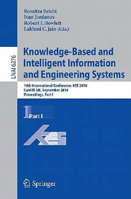 Buy Knowledge-Based and Intelligent Information and Engineering Systems (English, Rossitza Setchi | Ivan Jordanov) — BookShops.in
