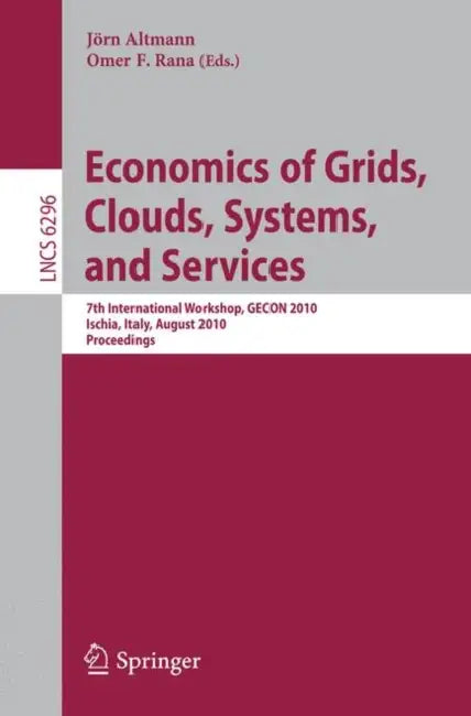 Buy Economics of Grids, Clouds, Systems, and Services (English, Jörn Altmann | Omer F. Rana) — BookShops.in